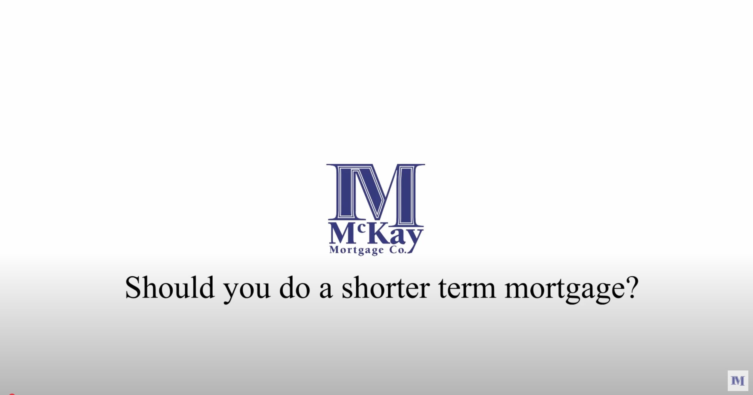 Podcast: Should You Do a Shorter-Term Mortgage?